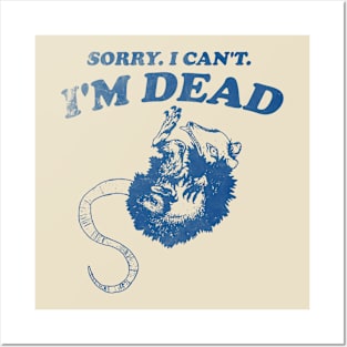 Sorry I Can't I'm Dead . Retro cartoon T-shirt, vintage cartoon tee, meme T-shirt, unisex Posters and Art